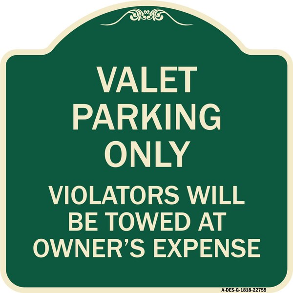Valet Parking Violators Will Be Towed Owners Expenses Aluminum Sign, 18" L, 18" H, G-1818-22759
